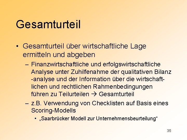 Gesamturteil • Gesamturteil über wirtschaftliche Lage ermitteln und abgeben – Finanzwirtschaftliche und erfolgswirtschaftliche Analyse