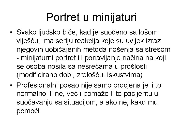 Portret u minijaturi • Svako ljudsko biće, kad je suočeno sa lošom viješću, ima