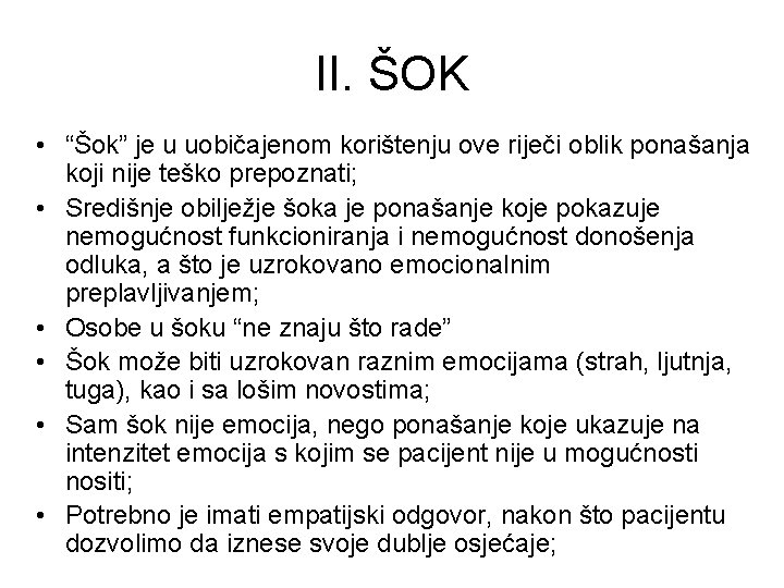 II. ŠOK • “Šok” je u uobičajenom korištenju ove riječi oblik ponašanja koji nije