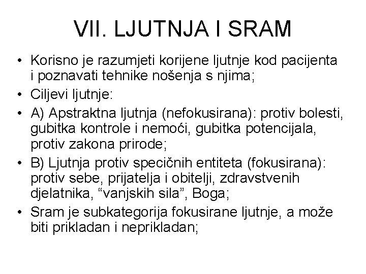 VII. LJUTNJA I SRAM • Korisno je razumjeti korijene ljutnje kod pacijenta i poznavati