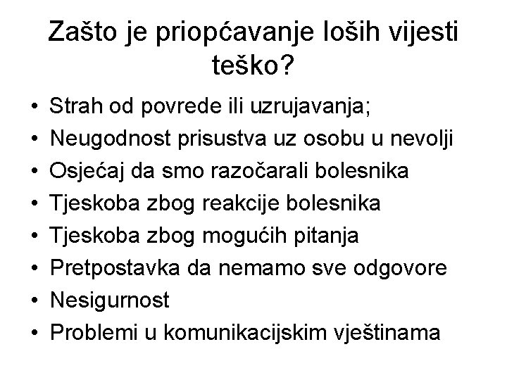 Zašto je priopćavanje loših vijesti teško? • • Strah od povrede ili uzrujavanja; Neugodnost