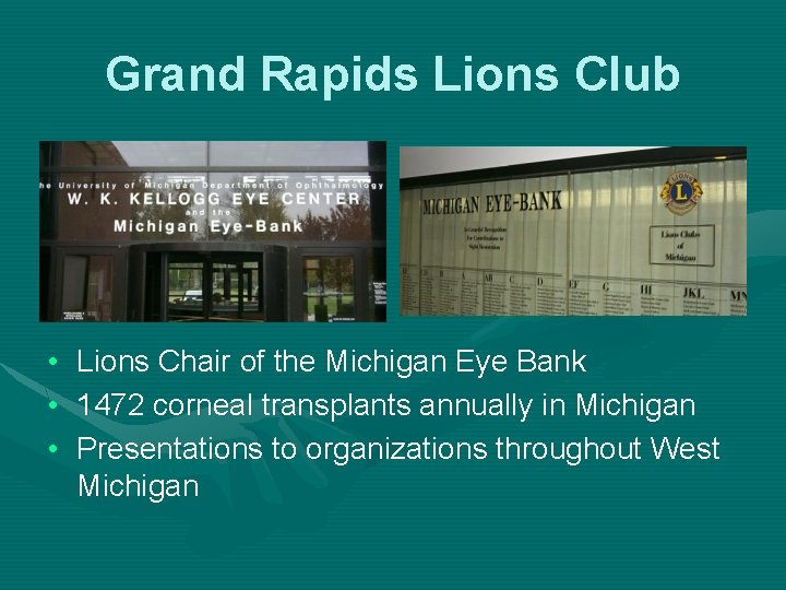 Grand Rapids Lions Club • • • Lions Chair of the Michigan Eye Bank