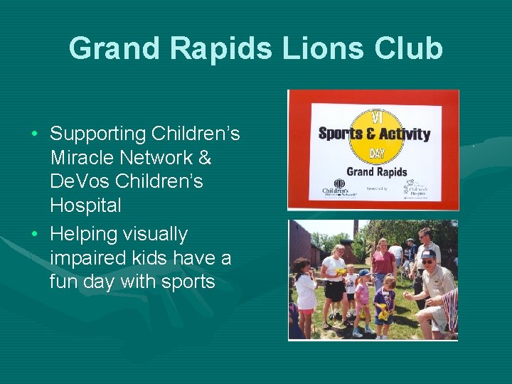 Grand Rapids Lions Club • Supporting Children’s Miracle Network & De. Vos Children’s Hospital