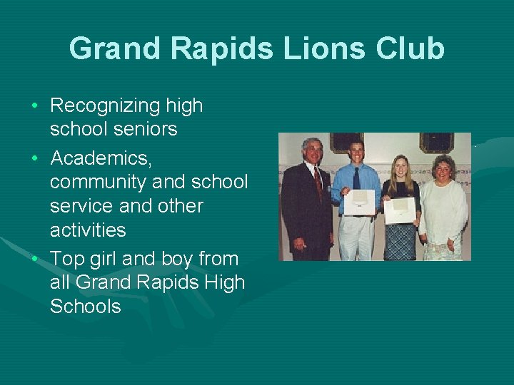 Grand Rapids Lions Club • Recognizing high school seniors • Academics, community and school