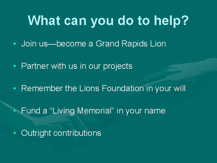 What can you do to help? • Join us—become a Grand Rapids Lion •