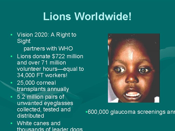 Lions Worldwide! • Vision 2020: A Right to Sight partners with WHO • Lions