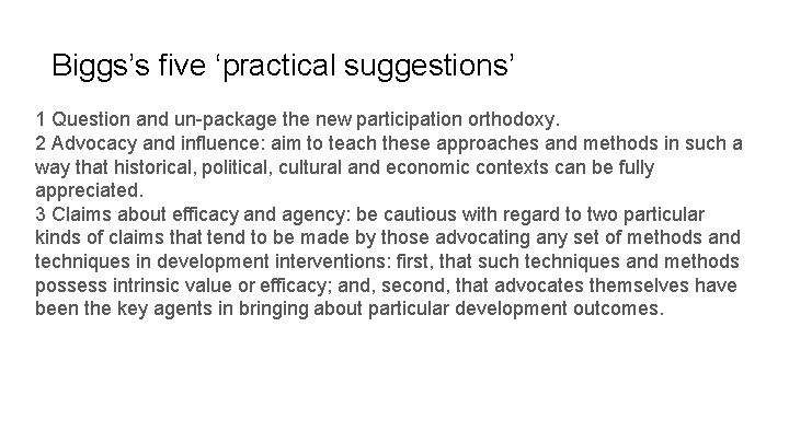 Biggs’s five ‘practical suggestions’ 1 Question and un-package the new participation orthodoxy. 2 Advocacy