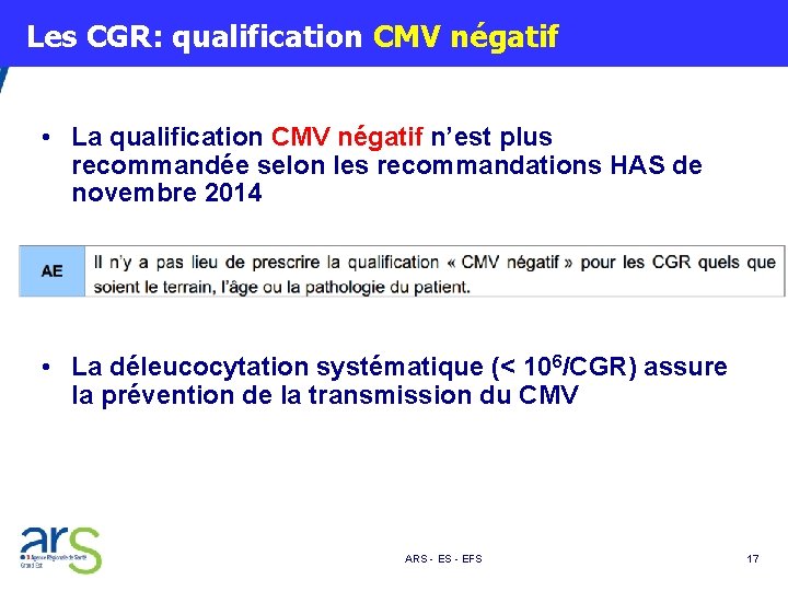  Les CGR: qualification CMV négatif • La qualification CMV négatif n’est plus recommandée