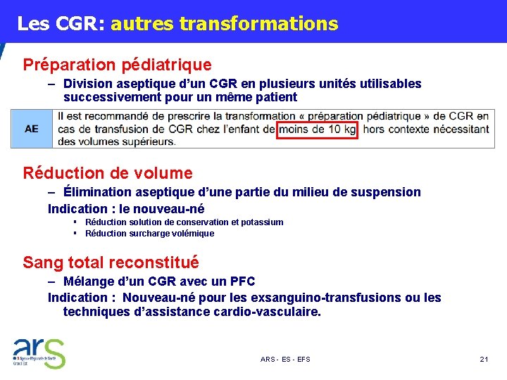  Les CGR: autres transformations Préparation pédiatrique – Division aseptique d’un CGR en plusieurs