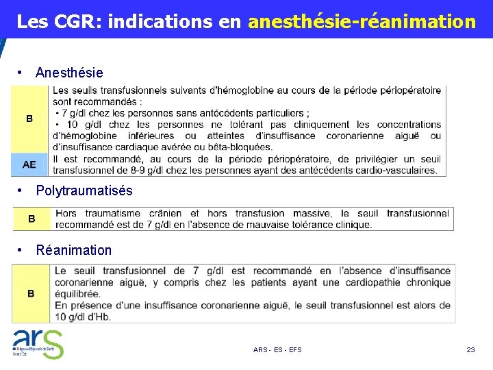  Les CGR: indications en anesthésie-réanimation • Anesthésie • Polytraumatisés • Réanimation ARS -