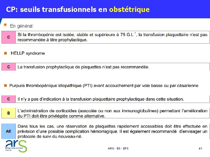  CP: seuils transfusionnels en obstétrique § En général: ARS - EFS 41 