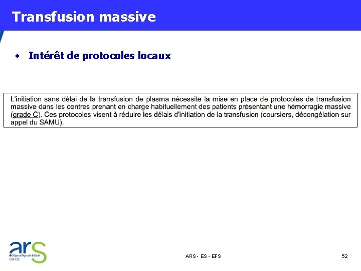  Transfusion massive • Intérêt de protocoles locaux ARS - EFS 52 