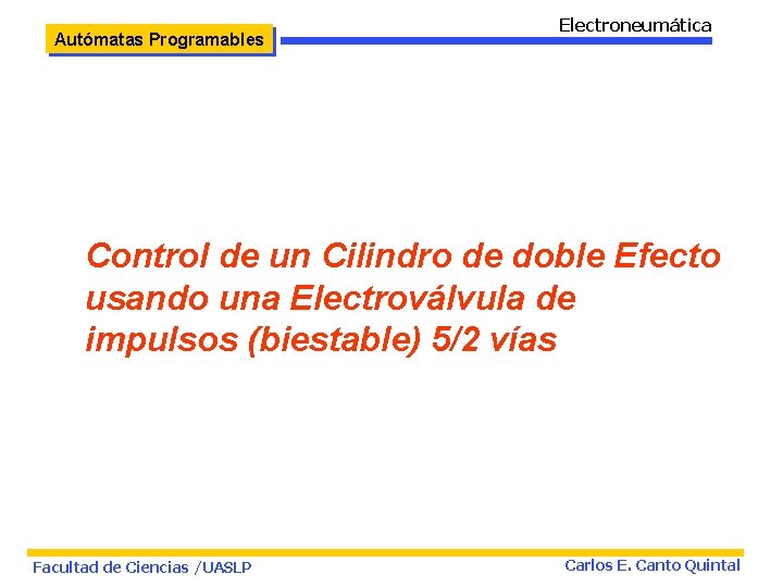 Autómatas Programables Electroneumática Control de un Cilindro de doble Efecto usando una Electroválvula de