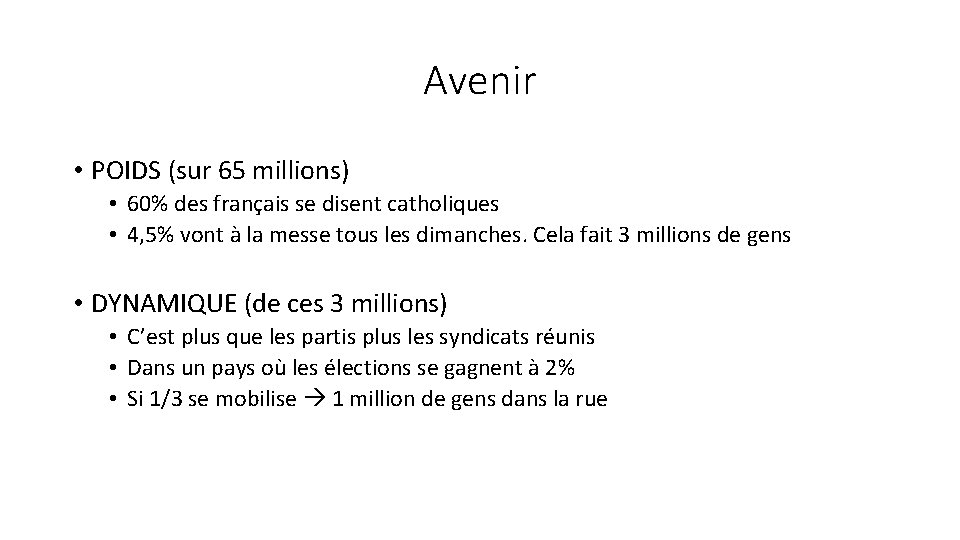 Avenir • POIDS (sur 65 millions) • 60% des français se disent catholiques •