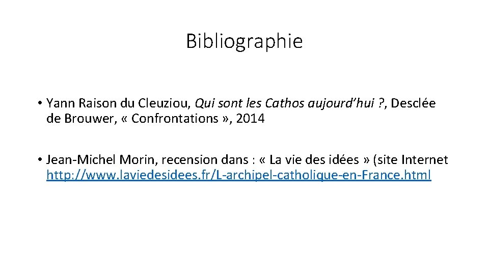 Bibliographie • Yann Raison du Cleuziou, Qui sont les Cathos aujourd’hui ? , Desclée