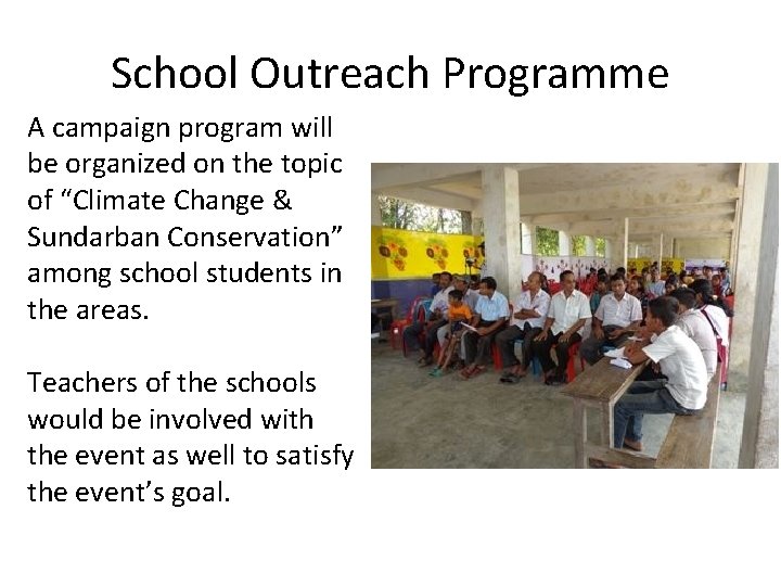 School Outreach Programme A campaign program will be organized on the topic of “Climate