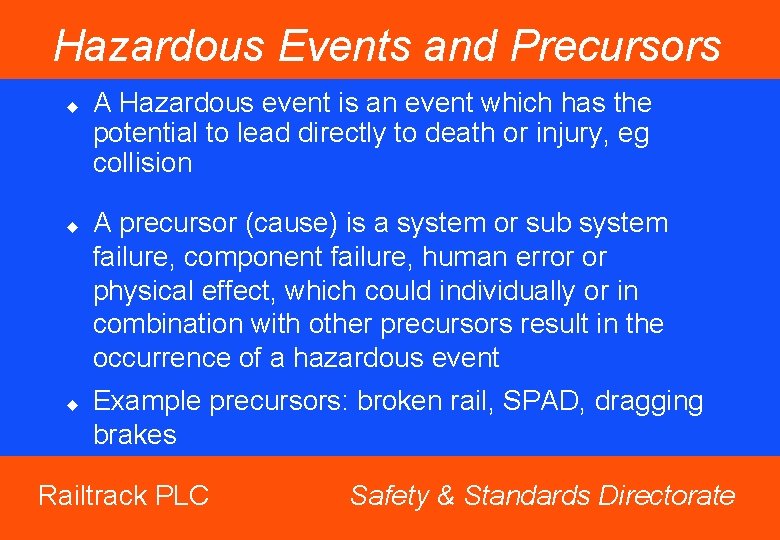Hazardous Events and Precursors u u u A Hazardous event is an event which