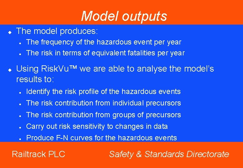 Model outputs u The model produces: l l u The frequency of the hazardous