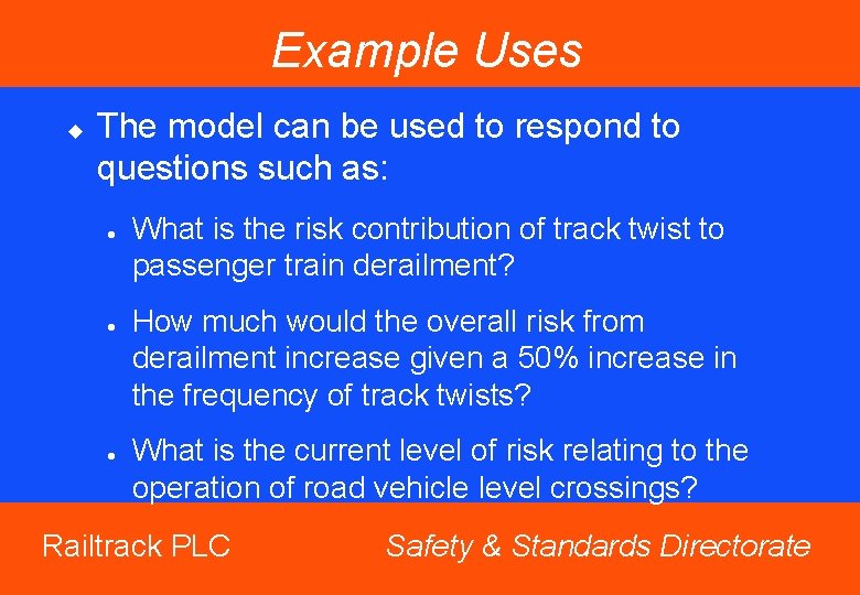 Example Uses u The model can be used to respond to questions such as: