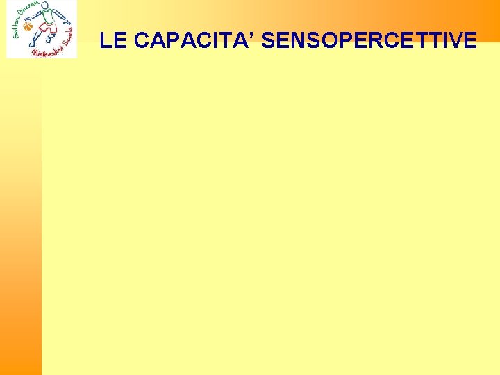 LE CAPACITA’ SENSOPERCETTIVE 