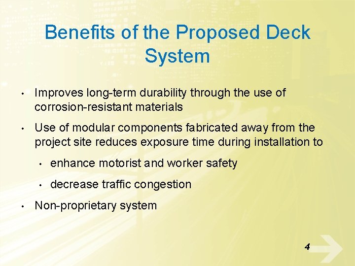 Benefits of the Proposed Deck System • Improves long-term durability through the use of