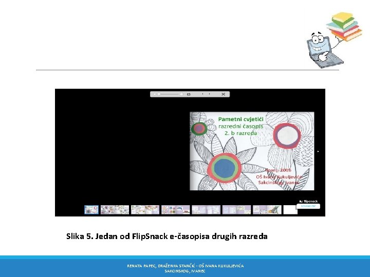 Slika 5. Jedan od Flip. Snack e-časopisa drugih razreda RENATA PAPEC, DRAŽENKA STANČIĆ -