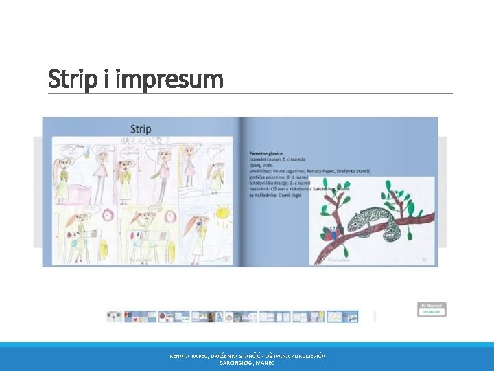 Strip i impresum RENATA PAPEC, DRAŽENKA STANČIĆ - OŠ IVANA KUKULJEVIĆA SAKCINSKOG, IVANEC 