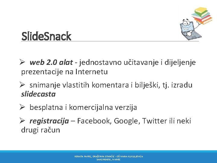 Slide. Snack Ø web 2. 0 alat - jednostavno učitavanje i dijeljenje prezentacije na