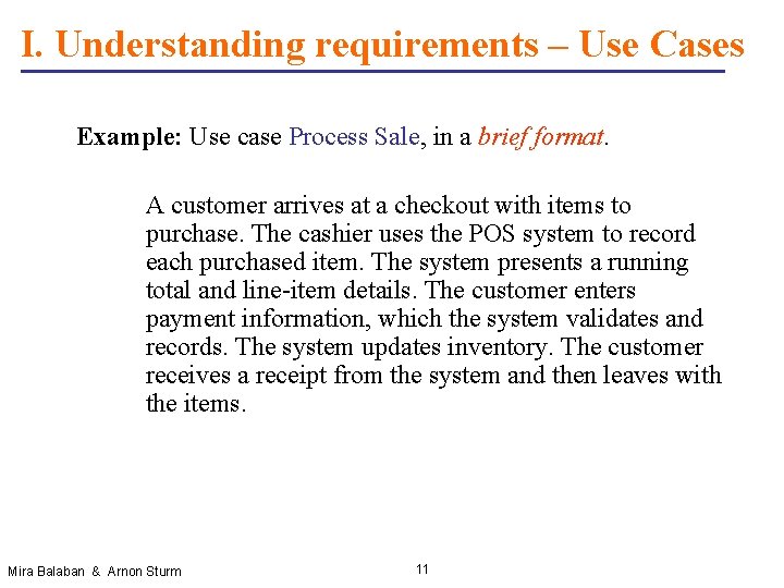 I. Understanding requirements – Use Cases Example: Use case Process Sale, in a brief