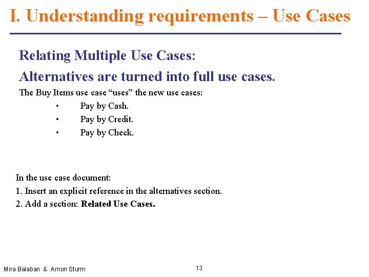 I. Understanding requirements – Use Cases Relating Multiple Use Cases: Alternatives are turned into