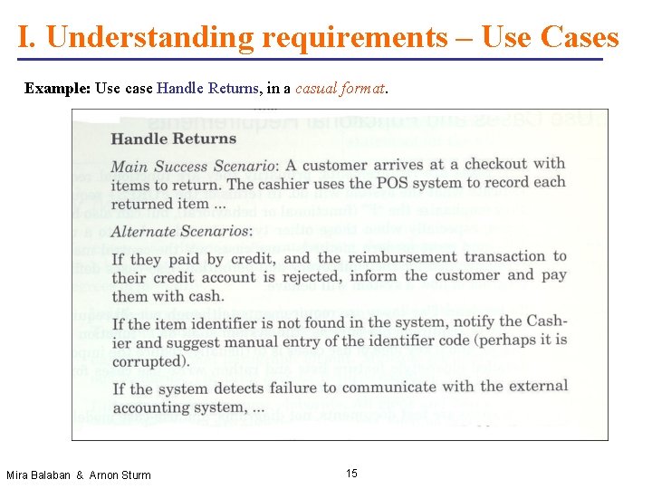 I. Understanding requirements – Use Cases Example: Use case Handle Returns, in a casual