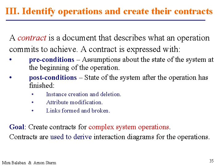 III. Identify operations and create their contracts A contract is a document that describes