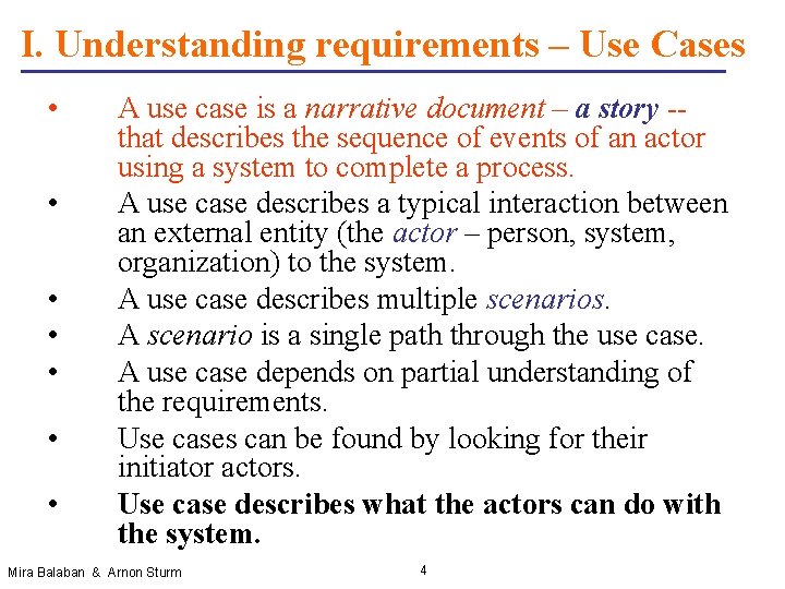 I. Understanding requirements – Use Cases • • A use case is a narrative