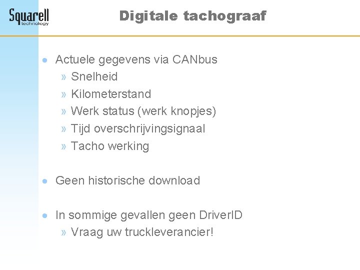 Digitale tachograaf · Actuele gegevens via CANbus » Snelheid » Kilometerstand » Werk status