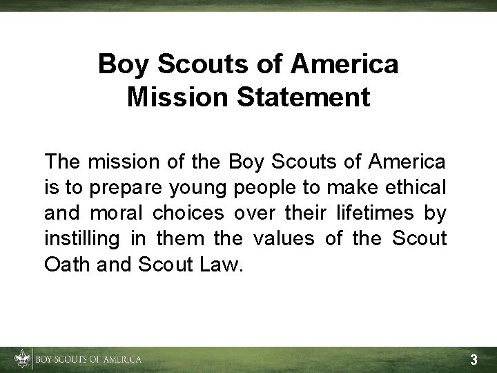 Boy Scouts of America Mission Statement The mission of the Boy Scouts of America