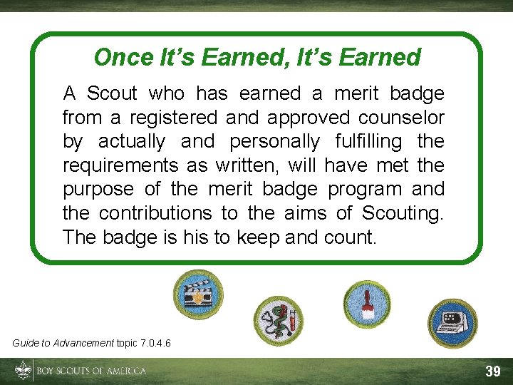 Once It’s Earned, It’s Earned A Scout who has earned a merit badge from