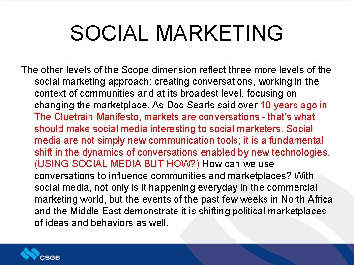 SOCIAL MARKETING The other levels of the Scope dimension reflect three more levels of