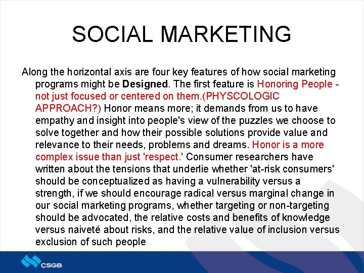 SOCIAL MARKETING Along the horizontal axis are four key features of how social marketing