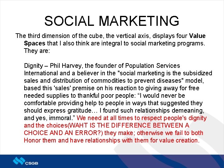 SOCIAL MARKETING The third dimension of the cube, the vertical axis, displays four Value