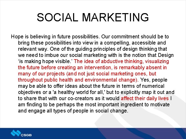 SOCIAL MARKETING Hope is believing in future possibilities. Our commitment should be to bring