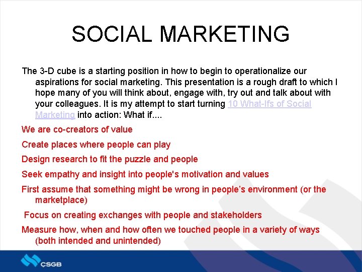 SOCIAL MARKETING The 3 -D cube is a starting position in how to begin