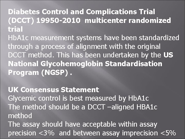Diabetes Control and Complications Trial (DCCT) 19950 -2010 multicenter randomized trial Hb. A 1