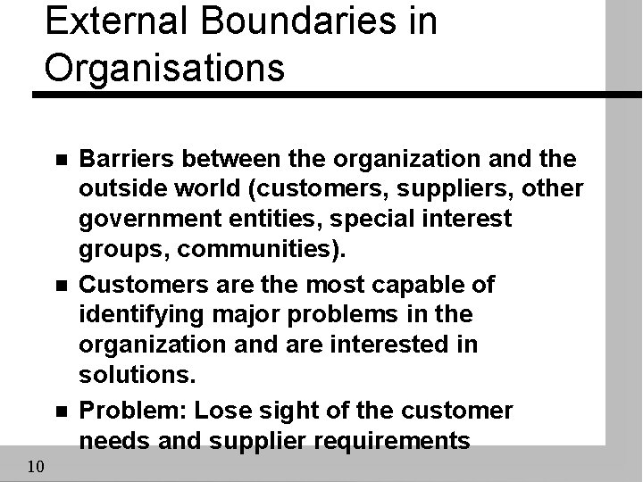 External Boundaries in Organisations n n n 10 Barriers between the organization and the