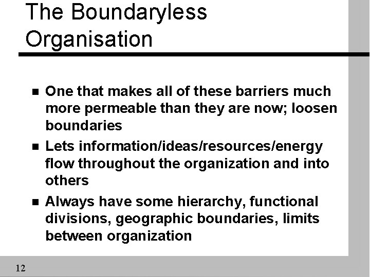 The Boundaryless Organisation n 12 One that makes all of these barriers much more