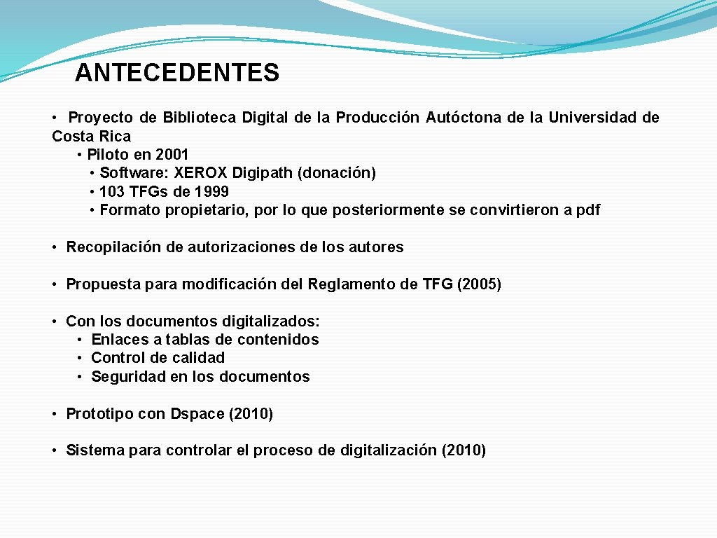 ANTECEDENTES • Proyecto de Biblioteca Digital de la Producción Autóctona de la Universidad de