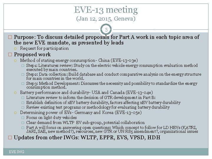 EVE-13 meeting (Jan 12, 2015, Geneva) 5 � Purpose: To discuss detailed proposals for