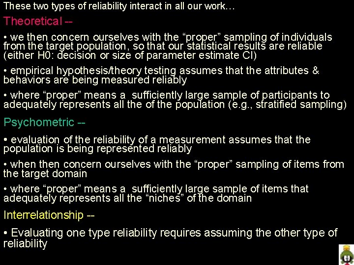 These two types of reliability interact in all our work… Theoretical - • we