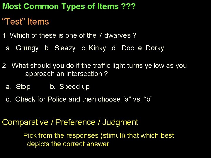 Most Common Types of Items ? ? ? “Test” Items 1. Which of these