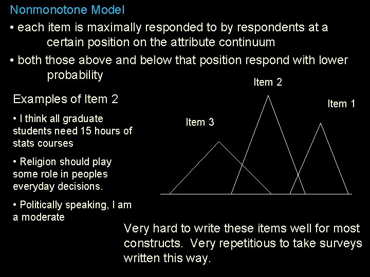 Nonmonotone Model • each item is maximally responded to by respondents at a certain