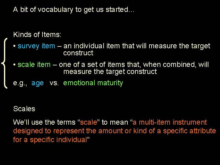 A bit of vocabulary to get us started… Kinds of Items: • survey item